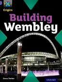 Project X Origins: Purple Book Band, Oxford Level 8: Buildings: Budowa Wembley - Project X Origins: Purple Book Band, Oxford Level 8: Buildings: Building Wembley