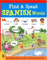 Znajdź i mów hiszpańskie słowa: Look, Find, Say - Find & Speak Spanish Words: Look, Find, Say