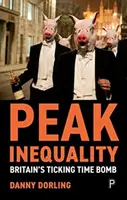 Szczyt nierówności: Brytyjska tykająca bomba zegarowa - Peak Inequality: Britain's Ticking Time Bomb