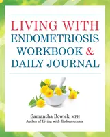 Książka ćwiczeń i dziennik życia z endometriozą - Living with Endometriosis Workbook and Daily Journal