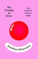 Komedia pomyłek - dlaczego ewolucja nas rozśmieszyła - Comedy of Error - why evolution made us laugh