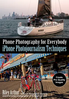 Fotografia telefoniczna dla każdego: techniki fotoreportażu iPhone'em - Phone Photography for Everybody: iPhone Photojournalism Techniques