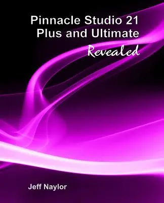 Pinnacle Studio 21 Plus i Ultimate ujawnione - Pinnacle Studio 21 Plus and Ultimate Revealed