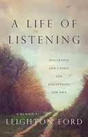 Życie w słuchaniu: Rozpoznawanie Bożego głosu i odkrywanie własnego - A Life of Listening: Discerning God's Voice and Discovering Our Own