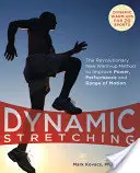 Dynamiczne rozciąganie: Rewolucyjna nowa metoda rozgrzewki poprawiająca siłę, wydajność i zakres ruchu - Dynamic Stretching: The Revolutionary New Warm-Up Method to Improve Power, Performance and Range of Motion