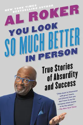 Na żywo wyglądasz o wiele lepiej: Prawdziwe historie absurdu i sukcesu - You Look So Much Better in Person: True Stories of Absurdity and Success