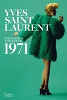 Yves Saint Laurent: Skandaliczna kolekcja, 1971 - Yves Saint Laurent: The Scandal Collection, 1971