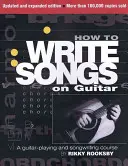 Jak pisać piosenki na gitarze - kurs gry na gitarze i pisania piosenek - How to Write Songs on Guitar - A Guitar-Playing and Songwriting Course