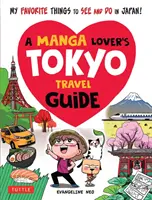 Przewodnik dla miłośników mangi po Tokio: Moje ulubione rzeczy do zobaczenia i zrobienia w Japonii - A Manga Lover's Tokyo Travel Guide: My Favorite Things to See and Do in Japan