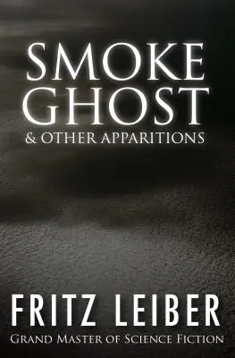 Smoke Ghost: & Other Apparitions