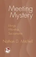 Spotkanie z tajemnicą: Liturgia, kult, sakramenty - Meeting Mystery: Liturgy, Worship, Sacraments