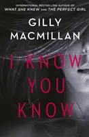 I Know You Know - Szokująca, pełna zwrotów akcji tajemnica autorki THE NANNY - I Know You Know - A shocking, twisty mystery from the author of THE NANNY