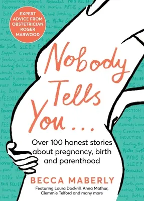 Nikt ci nie powie: Ponad 100 szczerych historii o ciąży, narodzinach i rodzicielstwie - Nobody Tells You: Over 100 Honest Stories about Pregnancy, Birth and Parenthood