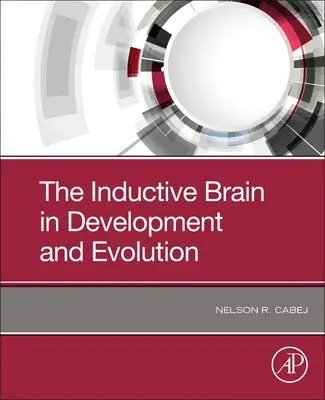 Mózg indukcyjny w rozwoju i ewolucji (Cabej Nelson R. (Department of Biology University of Tirana Tirana Albania)) - Inductive Brain in Development and Evolution (Cabej Nelson R. (Department of Biology University of Tirana Tirana Albania))