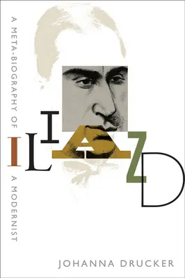 Iliazd: Meta-biografia modernisty - Iliazd: A Meta-Biography of a Modernist