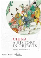 Chiny: Historia w przedmiotach - China: A History in Objects