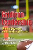 Gridiron Leadership: Zwycięskie strategie i przełomowe taktyki - Gridiron Leadership: Winning Strategies and Breakthrough Tactics