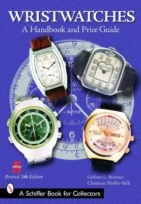 Zegarki na rękę: Podręcznik i przewodnik cenowy - Wristwatches: A Handbook and Price Guide