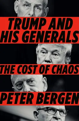 Trump i jego generałowie: Koszt chaosu - Trump and His Generals: The Cost of Chaos