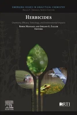 Herbicydy: Chemia, skuteczność, toksykologia i wpływ na środowisko - Herbicides: Chemistry, Efficacy, Toxicology, and Environmental Impacts