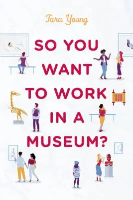 Więc chcesz pracować w muzeum? - So You Want to Work in a Museum?