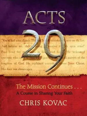 Dzieje Apostolskie 29: Misja trwa. . kurs dzielenia się swoją wiarą - Acts 29: The Mission Continues . . . a Course in Sharing Your Faith