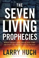 Siedem żywych proroctw: Co Izrael i proroctwa czasów ostatecznych mają wspólnego z tobą? - The Seven Living Prophecies: What Israel and End-Time Prophecies Have to Do with You