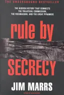 Rządy tajemnicy: Ukryta historia, która łączy Komisję Trójstronną, masonów i wielkie piramidy, the - Rule by Secrecy: Hidden History That Connects the Trilateral Commission, the Freemasons, and the Great Pyramids, the