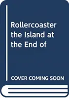 Rollercoaster: KS3, 11-14. Wyspa na końcu wszystkiego - Rollercoaster: KS3, 11-14. The Island at the End of Everything