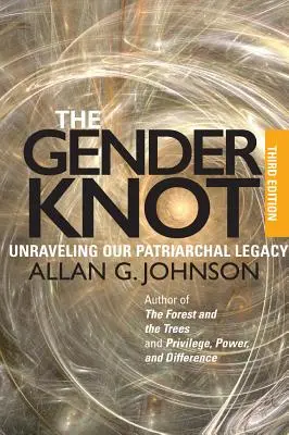 Węzeł płci: Rozwikłanie naszego patriarchalnego dziedzictwa - The Gender Knot: Unraveling Our Patriarchal Legacy