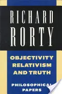 Obiektywność, relatywizm i prawda: artykuły filozoficzne - Objectivity, Relativism, and Truth: Philosophical Papers