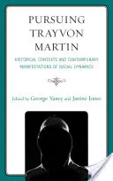 Ścigając Trayvona Martina: Konteksty historyczne i współczesne przejawy dynamiki rasowej - Pursuing Trayvon Martin: Historical Contexts and Contemporary Manifestations of Racial Dynamics