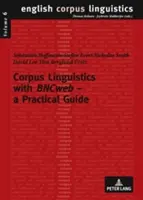 Lingwistyka korpusowa z Bncweb - praktyczny przewodnik - Corpus Linguistics with Bncweb - A Practical Guide