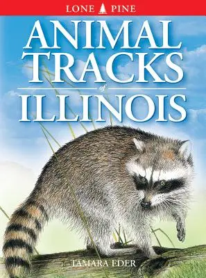 Ślady zwierząt w Illinois - Animal Tracks of Illinois