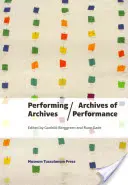 Archiwa performansu/Archiwum performansu - Performing Archives/Archives of Performance