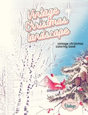 VINTAGE CHRISTMAS LANDSCAPE vintage świąteczna kolorowanka: kolorowanki świąteczne w skali szarości dla dorosłych Paperback - VINTAGE CHRISTMAS LANDSCAPE vintage Christmas coloring book: grayscale christmas coloring books for adults Paperback