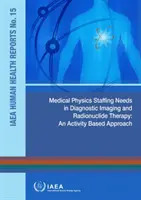 Potrzeby kadrowe w zakresie fizyki medycznej w obrazowaniu diagnostycznym i terapii radionuklidowej: Podejście oparte na działaniach - Medical Physics Staffing Needs in Diagnostic Imaging and Radionuclide Therapy: An Activity Based Approach