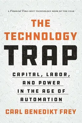 Pułapka technologiczna: Kapitał, praca i władza w erze automatyzacji - The Technology Trap: Capital, Labor, and Power in the Age of Automation