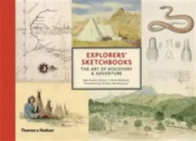 Szkicowniki odkrywców - sztuka odkrywania i przygody - Explorers' Sketchbooks - The Art of Discovery & Adventure