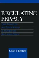 Regulacja prywatności: Ochrona danych i polityka publiczna w Europie i Stanach Zjednoczonych - Regulating Privacy: Data Protection and Public Policy in Europe and the United States