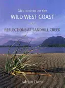 Refleksje nad Sandhill Creek: Medytacje na dzikim zachodnim wybrzeżu - Reflections at Sandhill Creek: Meditations on the Wild West Coast