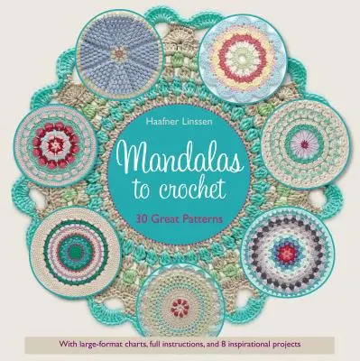 Mandale na szydełku: 30 wspaniałych wzorów - Mandalas to Crochet: 30 Great Patterns