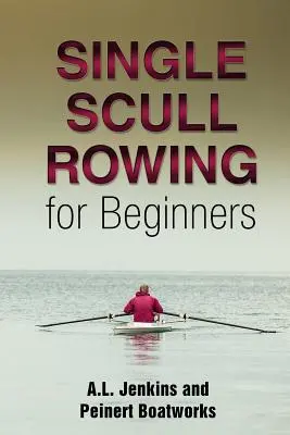 Wioślarstwo jednokadłubowe dla początkujących - Single Scull Rowing for Beginners