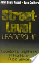 Przywództwo na poziomie ulicy: Dyskrecja i legalność w służbie publicznej na pierwszej linii frontu - Street-Level Leadership: Discretion and Legitimacy in Front-Line Public Service