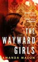 Wayward Girls - Idealna mrożąca krew w żyłach lektura na lato - Wayward Girls - The perfect chilling summer read