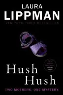 Hush Hush - powieść Tess Monaghan - Hush Hush - A Tess Monaghan Novel