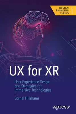 UX for Xr: Projektowanie doświadczeń użytkownika i strategie dla technologii immersyjnych - UX for Xr: User Experience Design and Strategies for Immersive Technologies