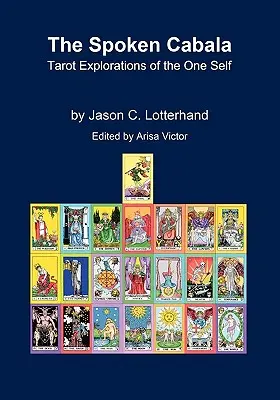 The Spoken Cabala: Tarot odkrywa Jedną Jaźń - The Spoken Cabala: Tarot Explorations of the One Self