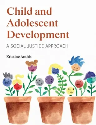 Rozwój dzieci i młodzieży: Podejście oparte na sprawiedliwości społecznej - Child and Adolescent Development: A Social Justice Approach