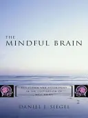 The Mindful Brain: Refleksja i dostrojenie w kultywowaniu dobrego samopoczucia - The Mindful Brain: Reflection and Attunement in the Cultivation of Well-Being